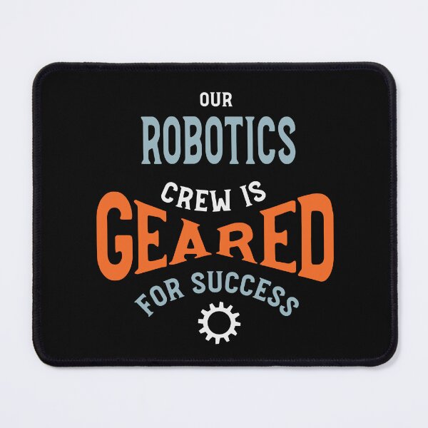 Item preview, Our Robotics Crew is Geared for Success designed and sold by whyitsme.