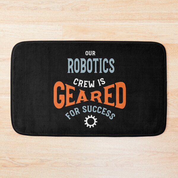 Item preview, Our Robotics Crew is Geared for Success designed and sold by whyitsme.
