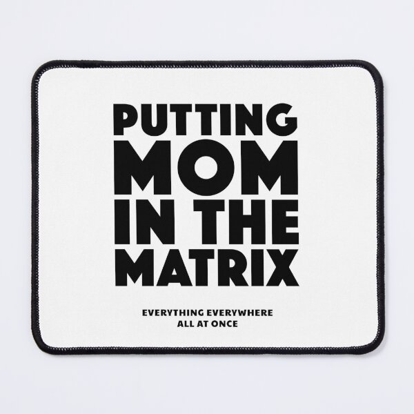 Item preview, Mom In The Matrix Everything Everywhere designed and sold by Boomflavours.