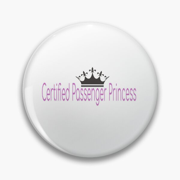 Item preview, Certified Passenger Princess designed and sold by jennapitt0910.