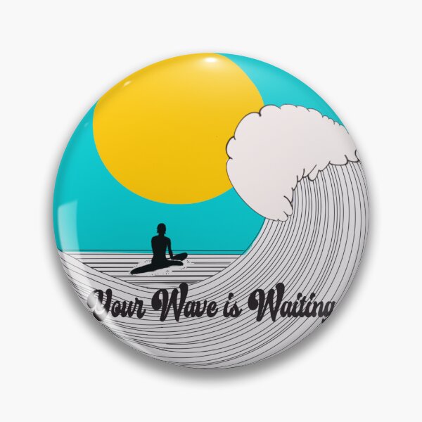 Item preview, Your Wave is Waiting designed and sold by MeetanEleven.