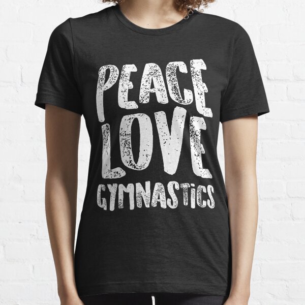 Peace Love Gymnastics White Gymnastics Shirt for Gymanst, Cute Gift, Gymnastics Moms and Girls Essential T-Shirt