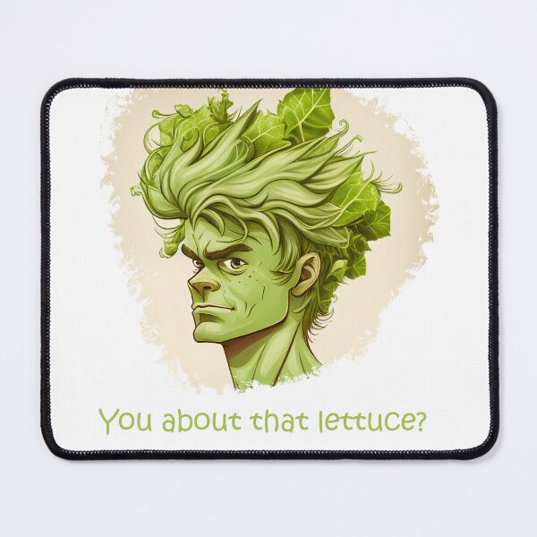 Item preview, You About That Lettuce, Man? designed and sold by Expressive Vision.