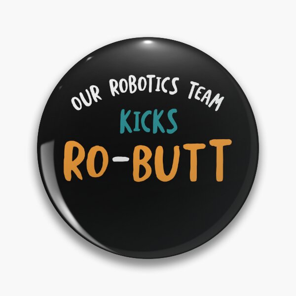 Artikelvorschau, Our Robotics Team Kicks Ro-Butt entworfen und verkauft von whyitsme.