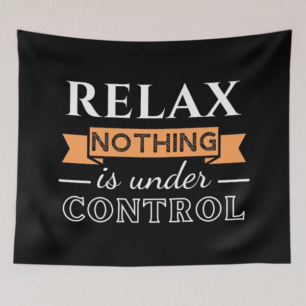 Item preview, RELAX Nothing is Under Control Motivated Quote funny Phrase   designed and sold by Mimielitas-Shop.