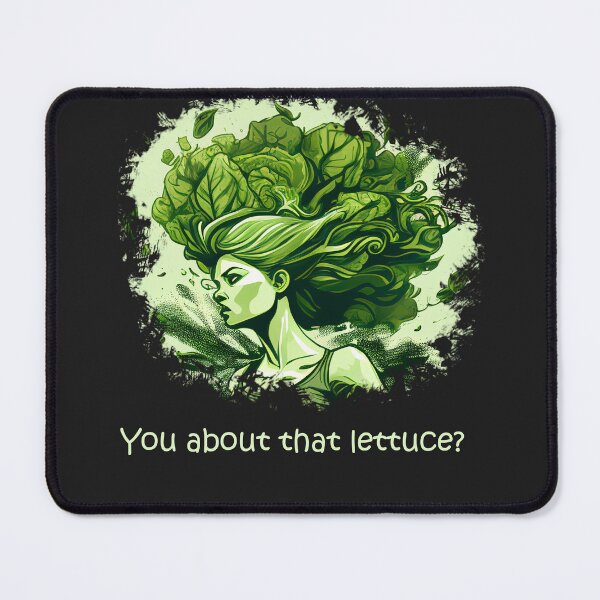 Item preview, You About That Lettuce, Ladies? designed and sold by Expressive Vision.