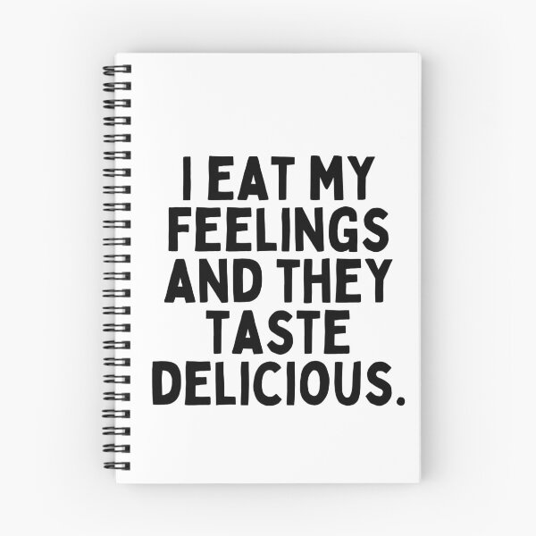 Item preview, I eat my feelings and they taste delicious. designed and sold by inspireartistry ⭐⭐⭐⭐⭐.