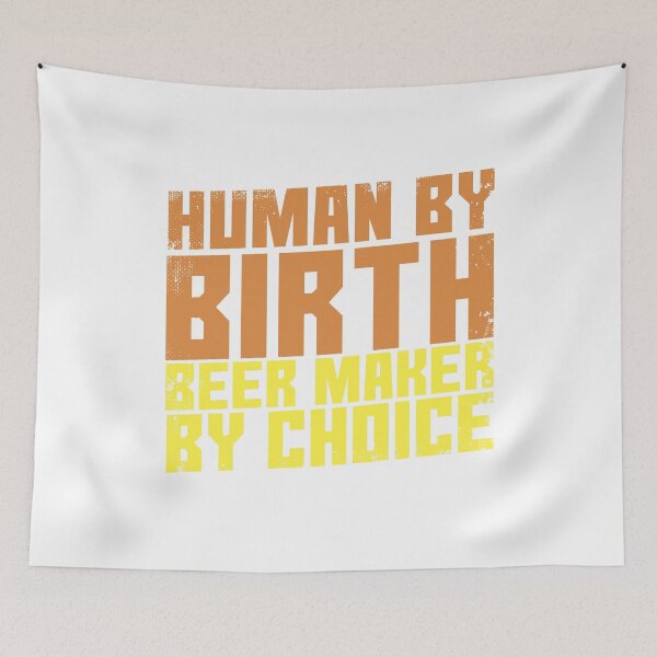 Item preview, Human By Birth Beer Maker By Choice designed and sold by thingsandthings.