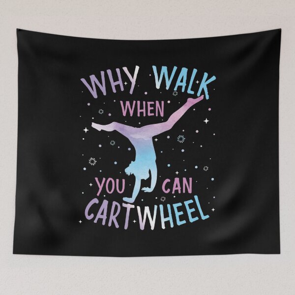 Item preview, Why Walk When You Can Cartwheel Gymnast Gymnastic Gifts Girl designed and sold by BanBay.