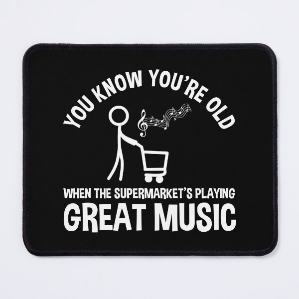 Item preview, You Know You're Old When The Supermarket's Playing Great Music designed and sold by Cat Lady Designs.