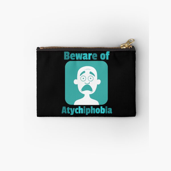 Item preview, Beware Of Atychiphobia  designed and sold by Pebasfa.