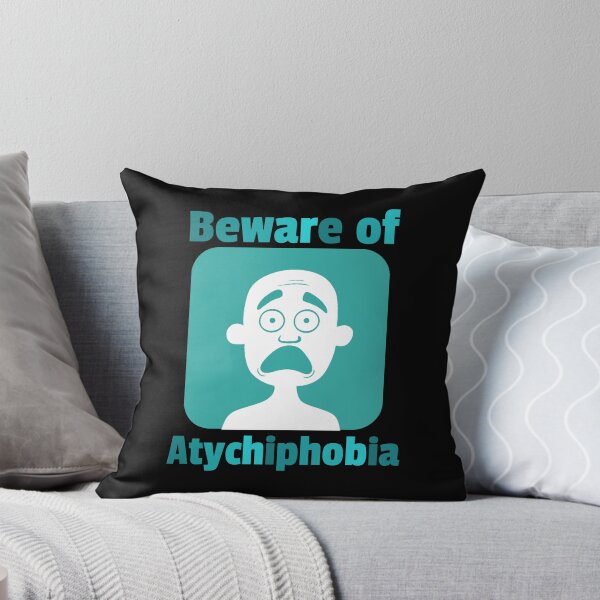 Item preview, Beware Of Atychiphobia designed and sold by Pebasfa.
