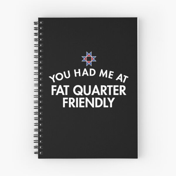 Item preview, You Had Me At Fat Quarter Friendly designed and sold by twHistory.