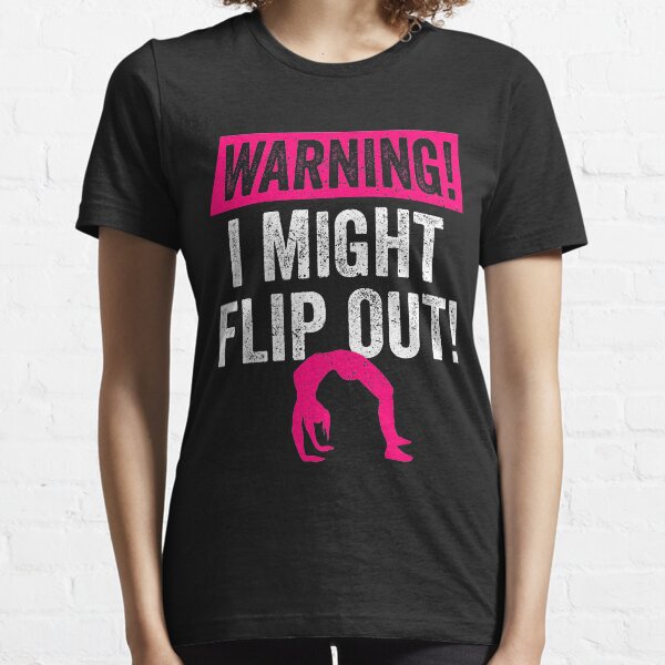Warning Might Flip Out Pink White Gymnastics Shirt for Gymanst, Cute Gift, Gymnastics Moms and Girls Essential T-Shirt