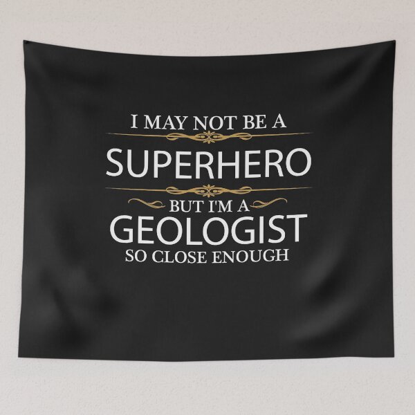Item preview, May not be a Superhero but I'm a Geologist Geology designed and sold by losttribe.