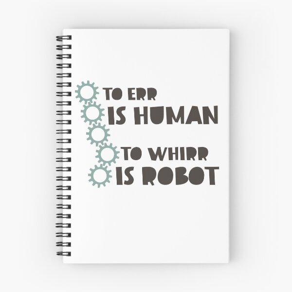 Item preview, Robotics To Err is Human to Whirr is Robot designed and sold by whyitsme.