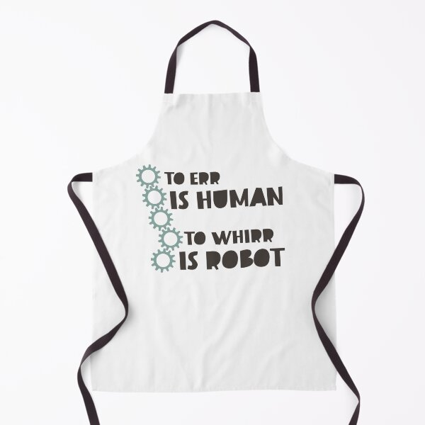 Item preview, Robotics To Err is Human to Whirr is Robot designed and sold by whyitsme.