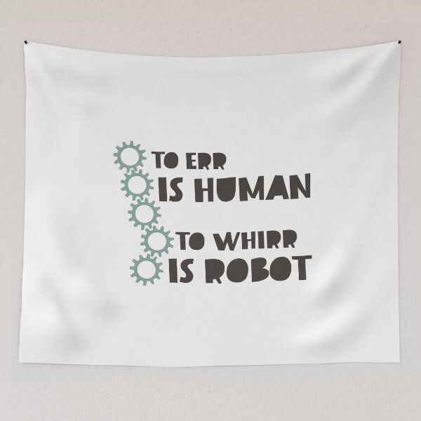Item preview, Robotics To Err is Human to Whirr is Robot designed and sold by whyitsme.