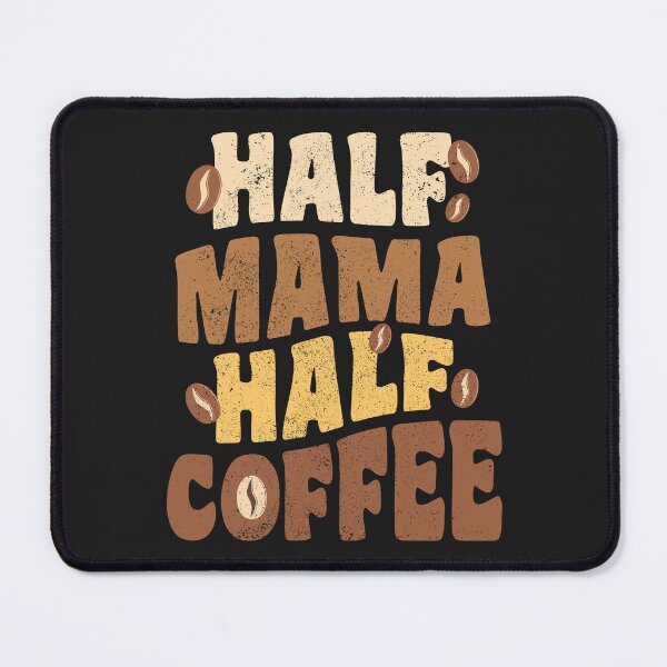 Item preview, Half Mama, Half Coffee Mother's Day Distressed Vintage designed and sold by MeowsAndMakes.