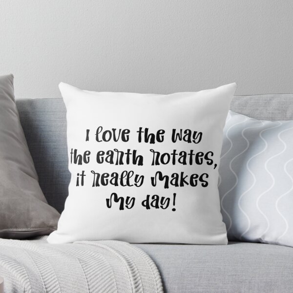 Item preview, Funny Astronomy Meme I Love The Way The Earth Rotates, It Really Makes My Day designed and sold by MimsTees.