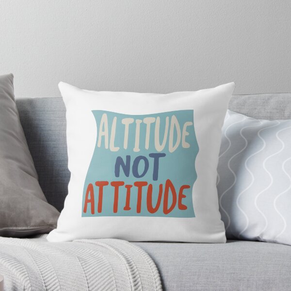 Item preview, Altitude Not Attitude designed and sold by whyitsme.