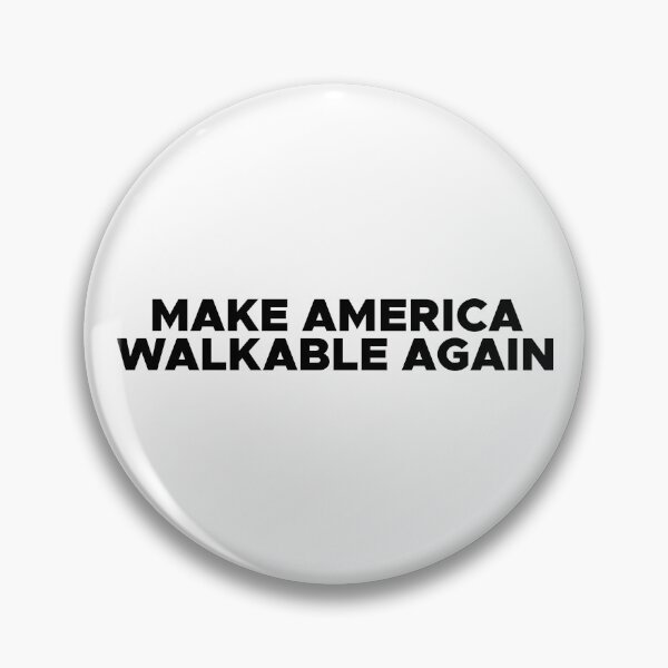 Item preview, Make America Walkable Again designed and sold by CultureSoldier.
