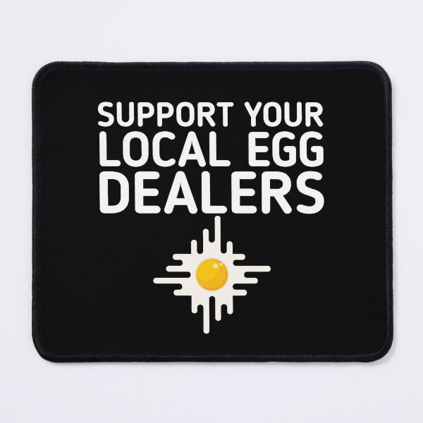 Item preview, Support Your local Egg Dealers  designed and sold by Mariano ⭐⭐⭐⭐⭐.