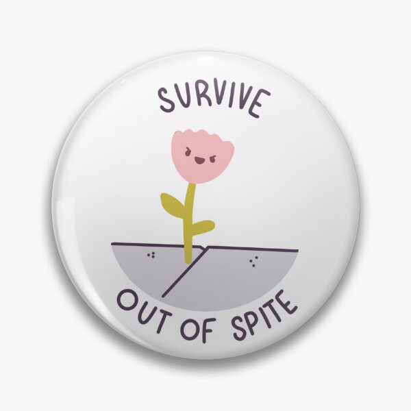 Item preview, Survive out of spite  designed and sold by potionshops.