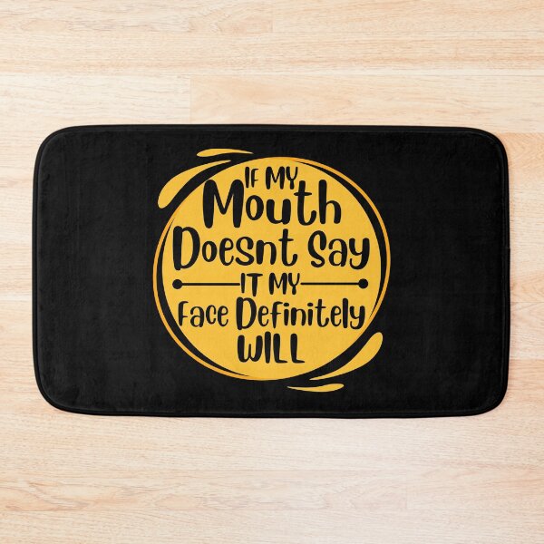 Item preview, If My Mouth Doesnt Say It My Face Definitely Will designed and sold by Nicet-shirt1.