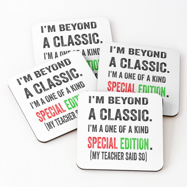 Item preview, I’m beyond a classic. I’m a one of a kind special edition. My teacher said so.  designed and sold by TJHstudio.