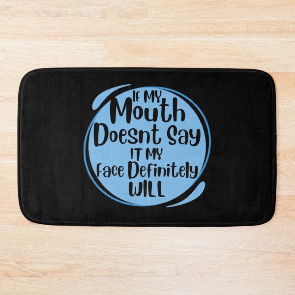 Item preview, If My Mouth Doesnt Say It My Face Definitely Will funny idea designed and sold by Nicet-shirt1.