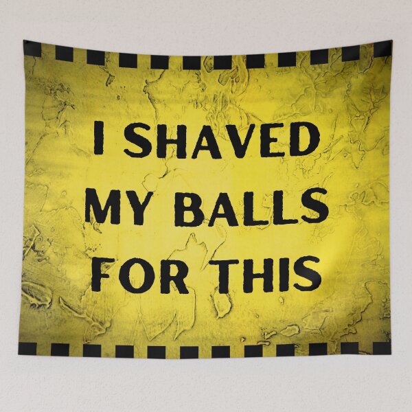 Item preview, I Shaved My Balls For This designed and sold by itzbart.