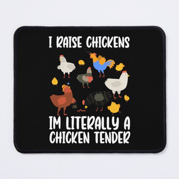 Item preview, I Raise Chickens Im Literally A Chicken Tender, funny chikens lover designed and sold by wasimedox.