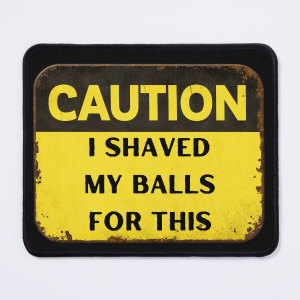 Item preview, I Shaved My Balls For This designed and sold by itzbart.