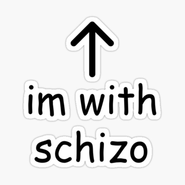 Item preview, im with schizo   designed and sold by keytran445.