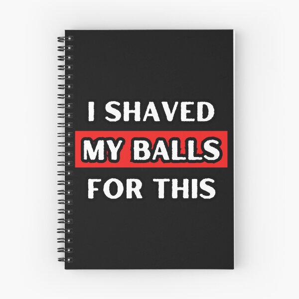 Item preview, I Shaved My Balls For This designed and sold by itzbart.