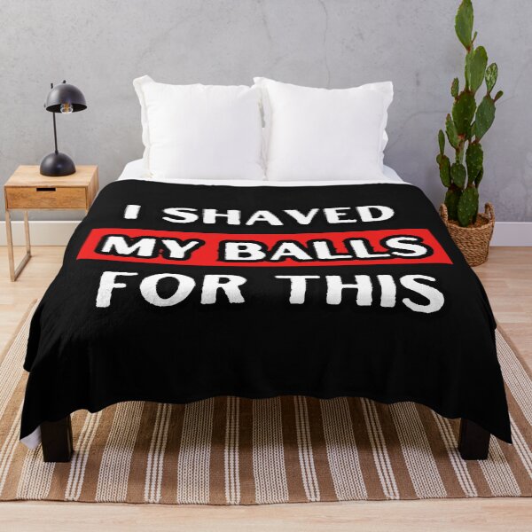 Item preview, I Shaved My Balls For This designed and sold by itzbart.