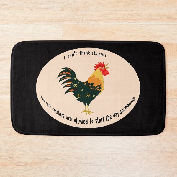 Item preview, I don't think it's fair that only roosters are allowed to start the day screaming designed and sold by Lyngianni.