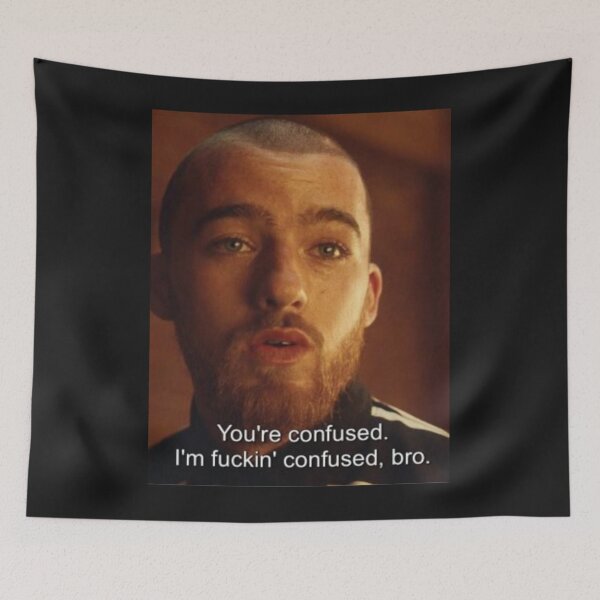 Item preview, You're confused. I'm fucking confused, bro designed and sold by daffinclair.