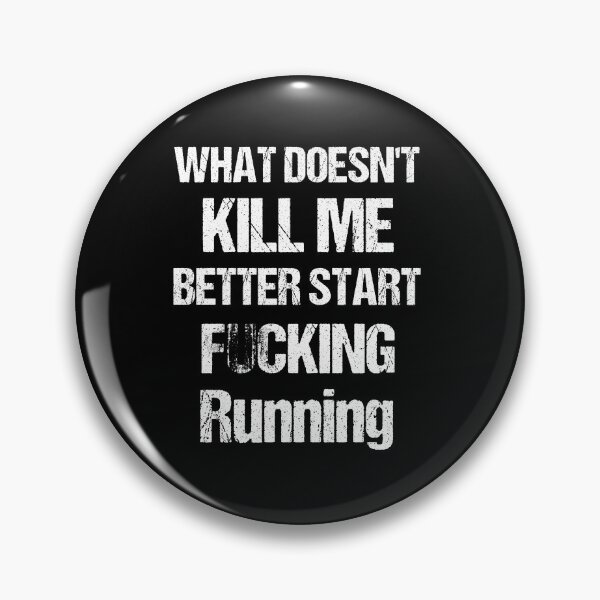 Item preview, What doesn't kill me better start F... running - Black and white designed and sold by Georgy09.
