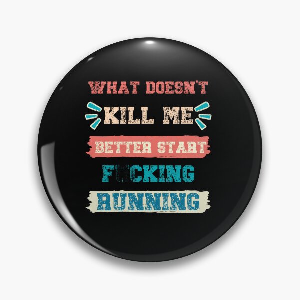 Item preview, What doesn't kill me better start F... running - Retro Vintage designed and sold by Georgy09.