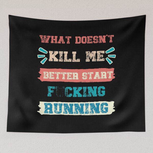 Item preview, What doesn't kill me better start F... running - Retro Vintage designed and sold by Georgy09.