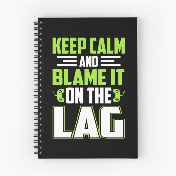 Item preview, Keep Calm And Blame It On The Lag designed and sold by Froyd Wess.
