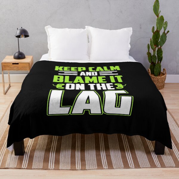 Item preview, Keep Calm And Blame It On The Lag designed and sold by Froyd Wess.