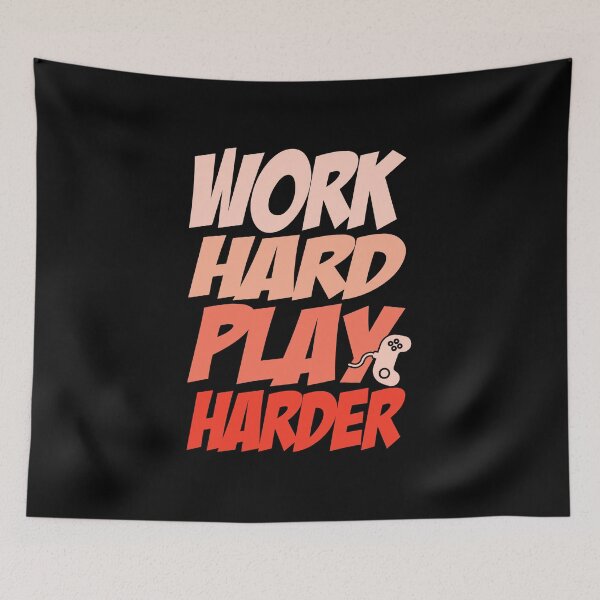 Item preview, Work Hard Play Harder designed and sold by Froyd Wess.
