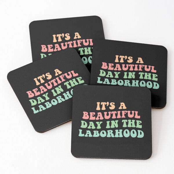 Item preview, It's A Beautiful Day In The Laborhood | Labor Nurse designed and sold by Supra Designs.