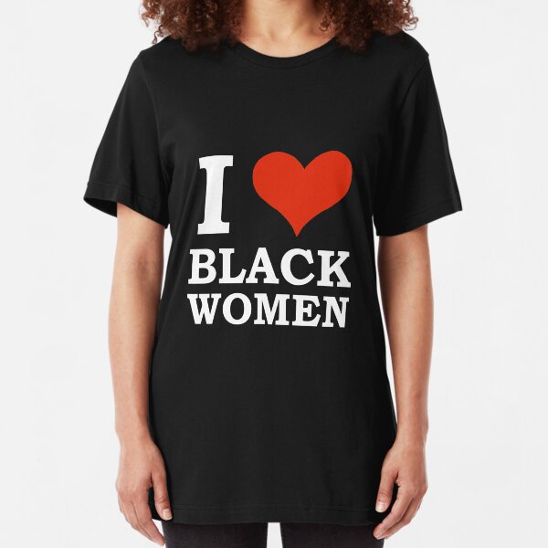 I Love Black women Black is Beautiful Black Pride Slim Fit T-Shirt