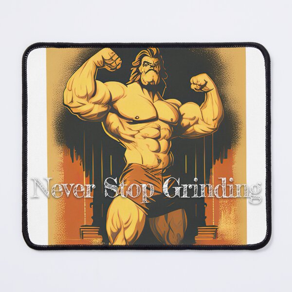 Item preview, Never Stop Grinding Bodybuilding Fitness Gym Workout Exercise Merch Print Design designed and sold by tengamerx.