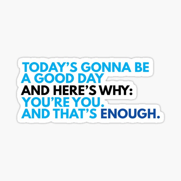 You're You, And That's Enough (DEAR EVAN HANSEN) Sticker