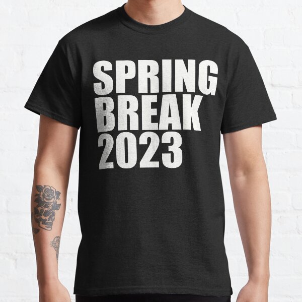Spring Break 2023 T-Shirt Classic T-Shirt